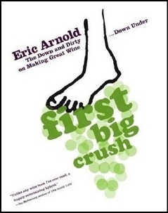 Eric Arnold Wine Book - First Big Crush