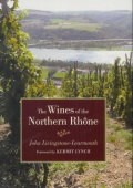 John Livingstone Learmonth Wine Book - The Wines of the Northern Rhone