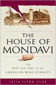 Julia Siler Wine Book - The House of Mondavi